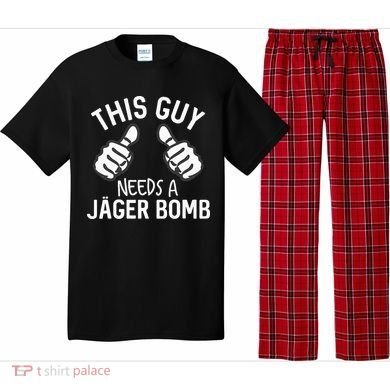This Guy Needs A Jager Bomb Funny Alcohol Spirits Pajama Set