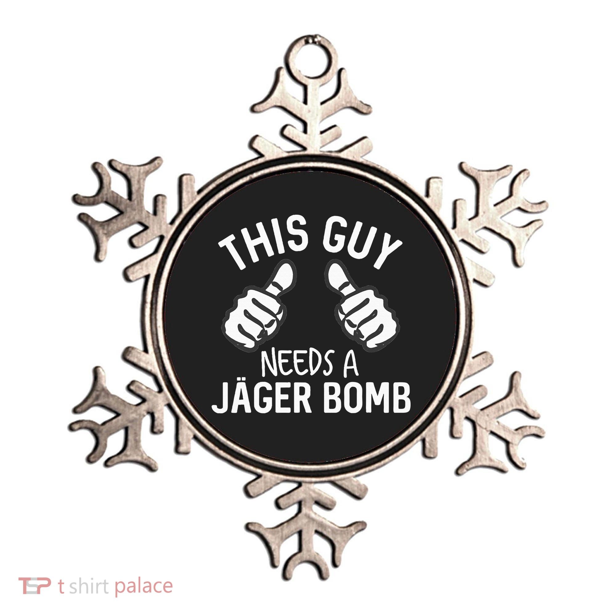 This Guy Needs A Jager Bomb Funny Alcohol Spirits Ornament