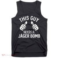 This Guy Needs A Jager Bomb Funny Alcohol Spirits Tank Top thumb 0