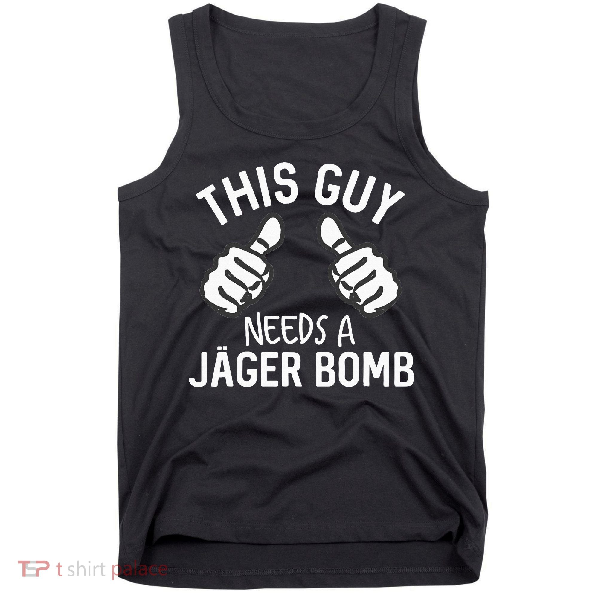 This Guy Needs A Jager Bomb Funny Alcohol Spirits Tank Top