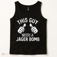 This Guy Needs A Jager Bomb Funny Alcohol Spirits Tank Top thumb 2