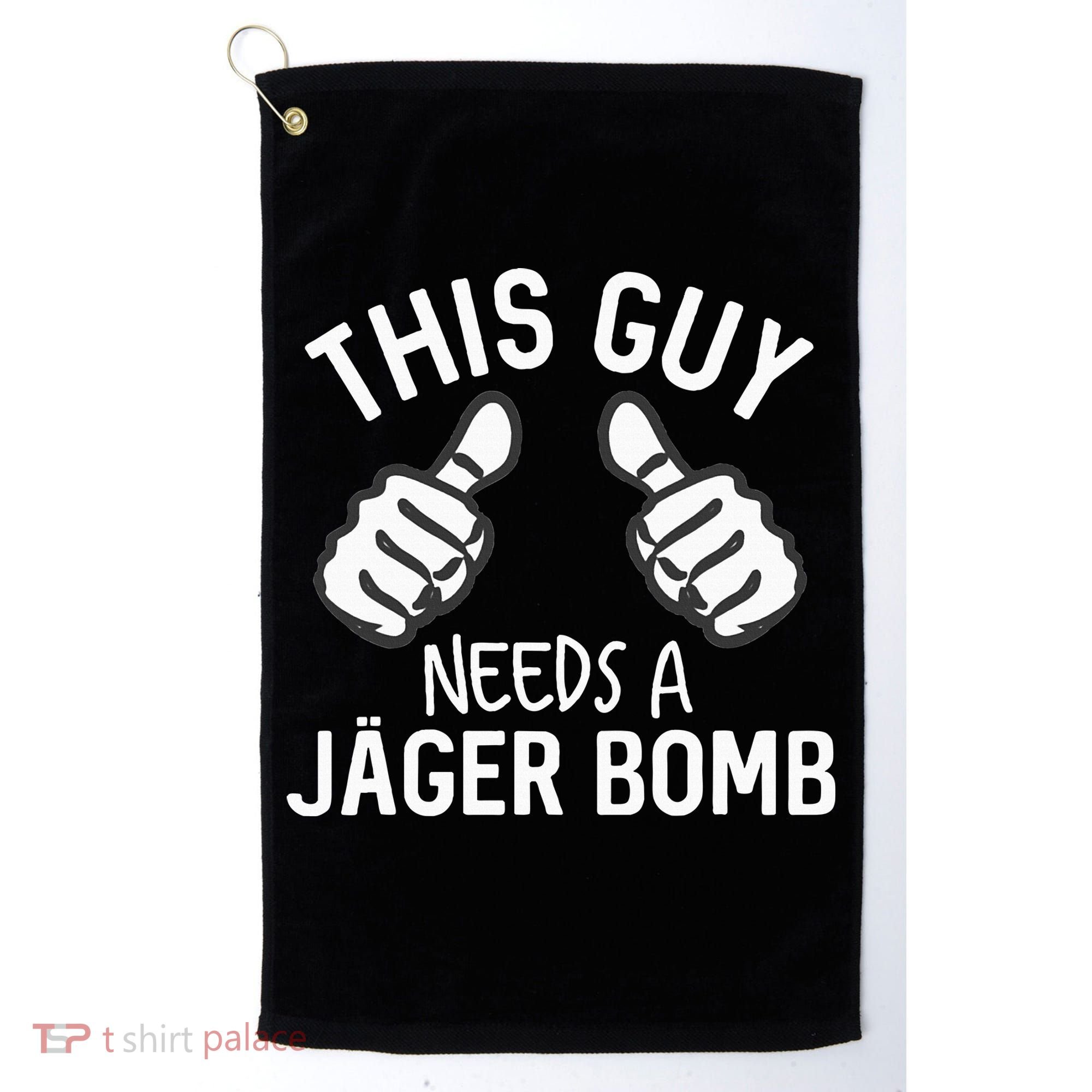 This Guy Needs A Jager Bomb Funny Alcohol Spirits Golf Towel