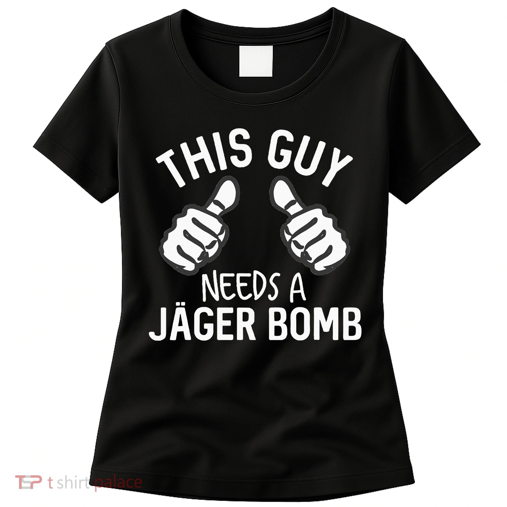 This Guy Needs A Jager Bomb Funny Alcohol Spirits Women's T-Shirt