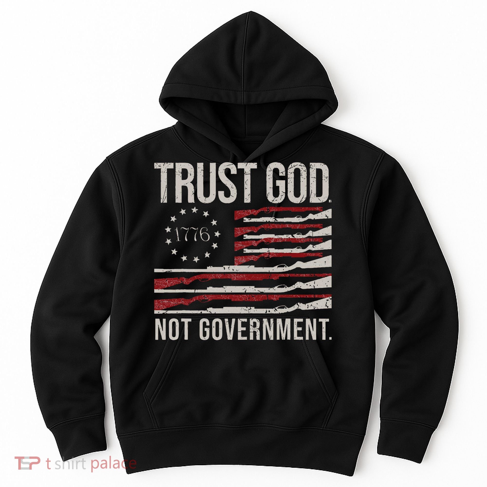 Trust God Not Government Antigovernment Political Hoodie