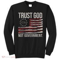 Trust God Not Government Antigovernment Political Sweatshirt thumb 0