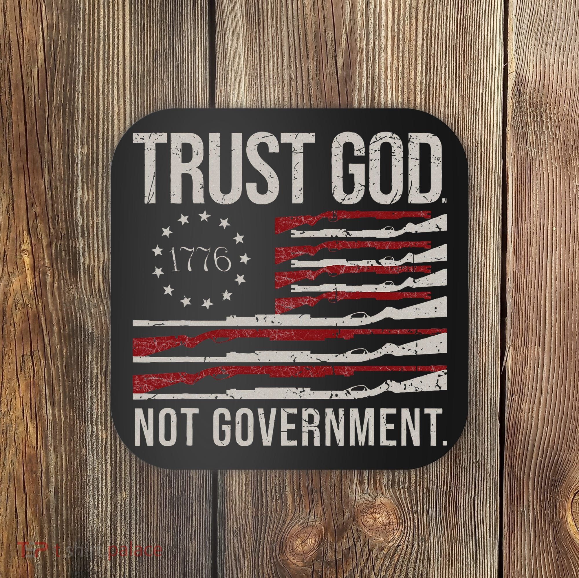 Trust God Not Government Antigovernment Political Coaster