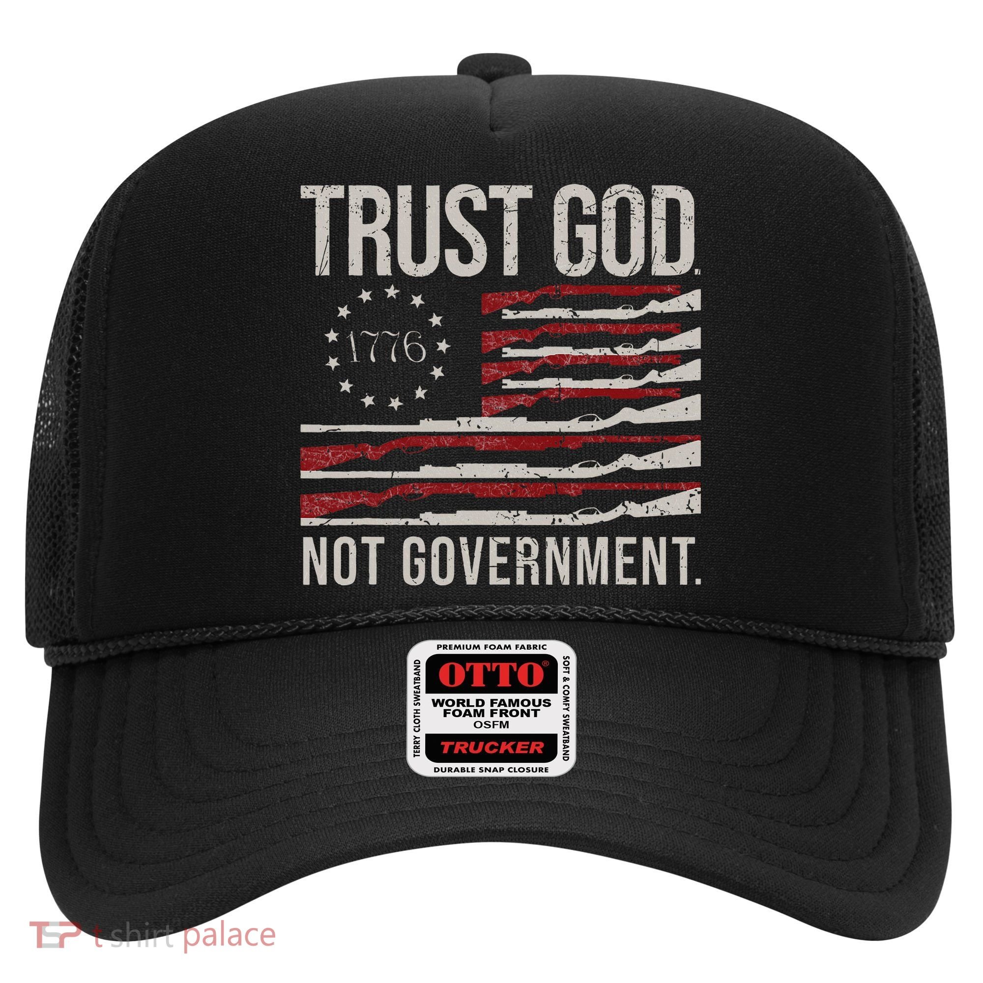 Trust God Not Government Antigovernment Political Hat