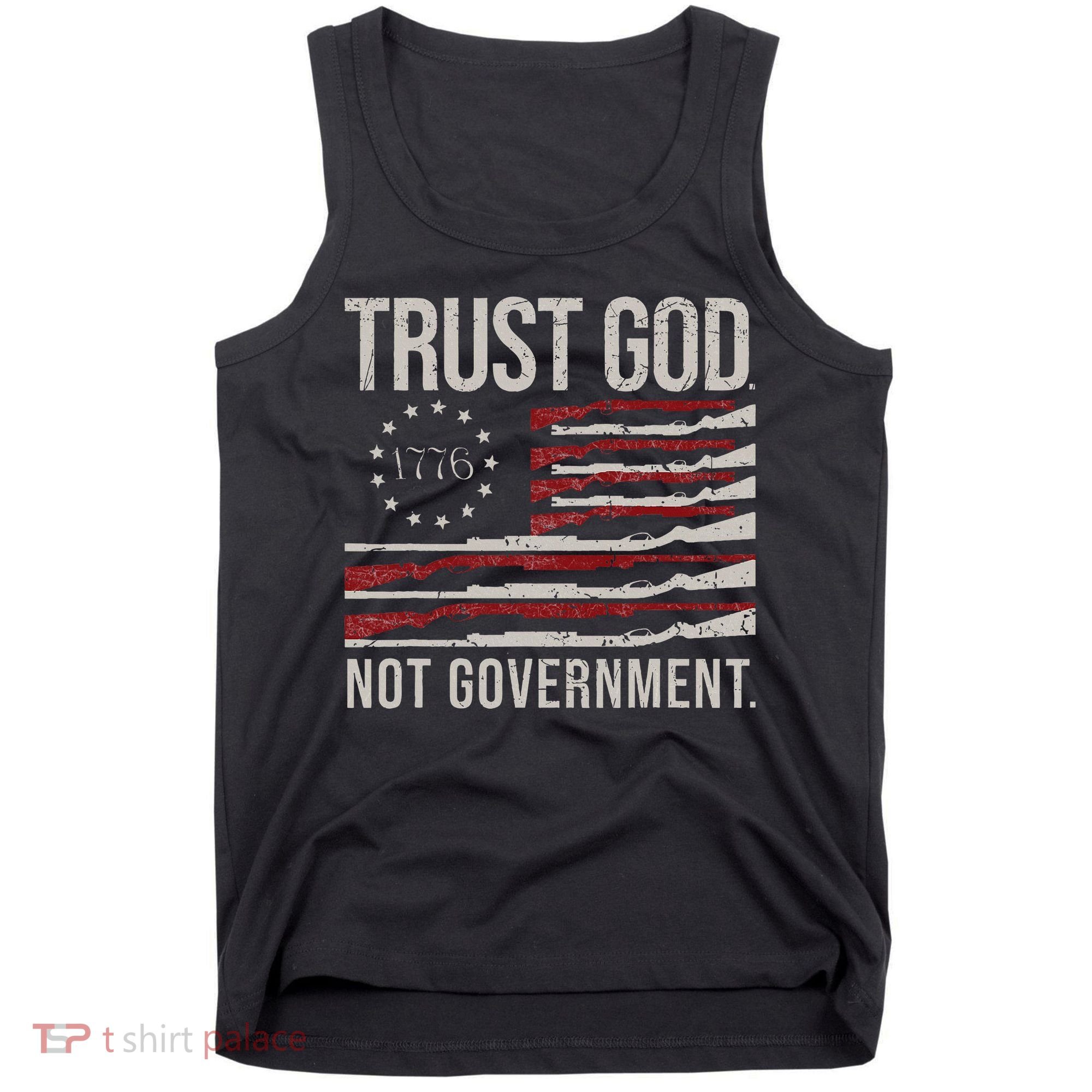 Trust God Not Government Antigovernment Political Tank Top
