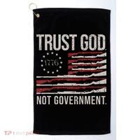 Trust God Not Government Antigovernment Political Golf Towel thumb 0