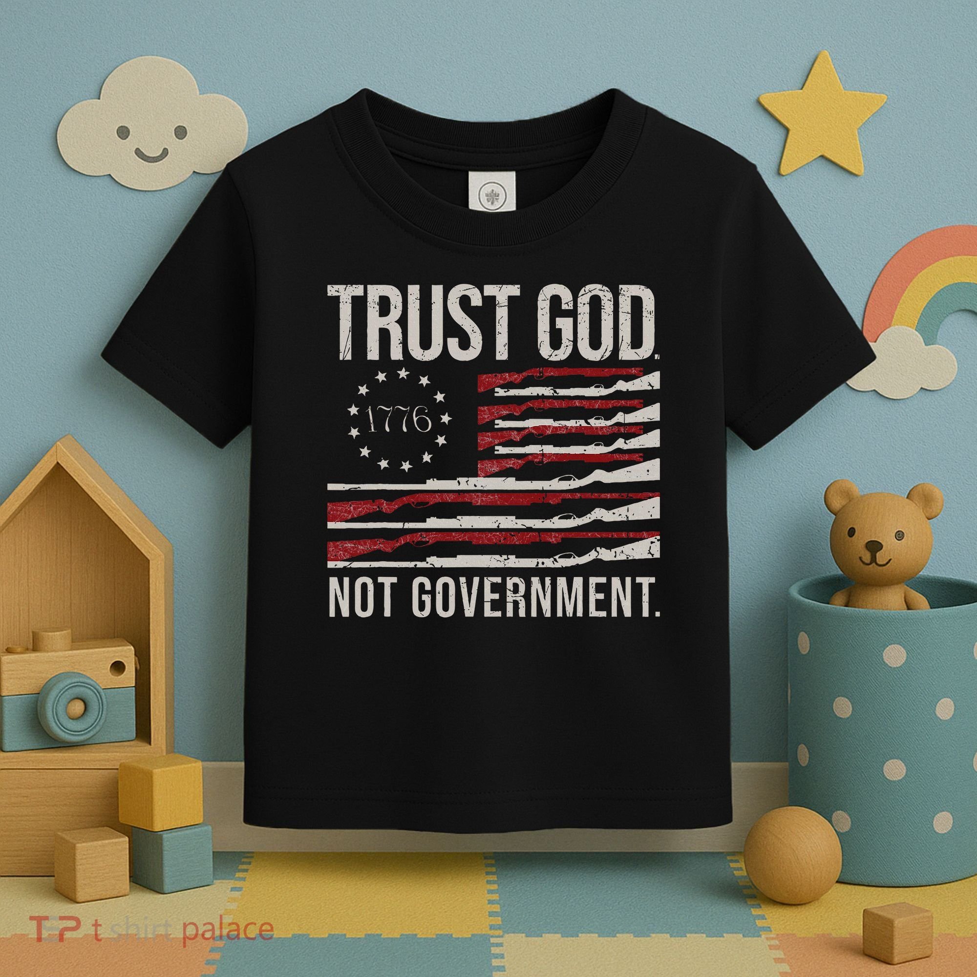 Trust God Not Government Antigovernment Political Toddler T-Shirt