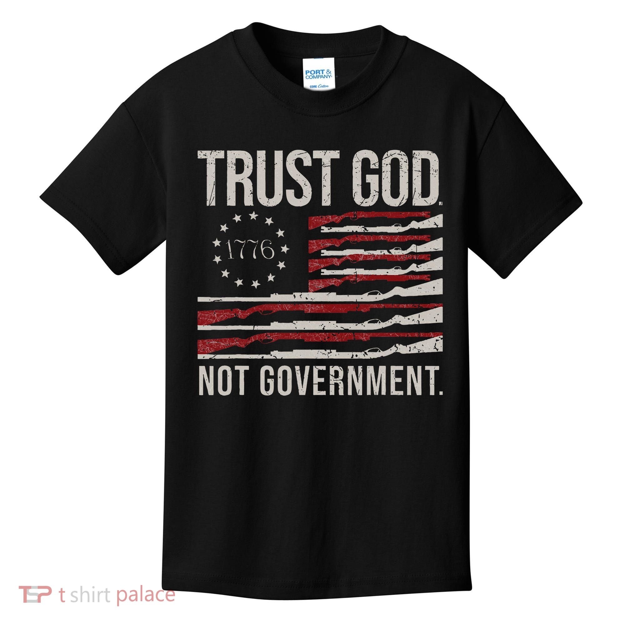 Trust God Not Government Antigovernment Political Kids T-Shirt
