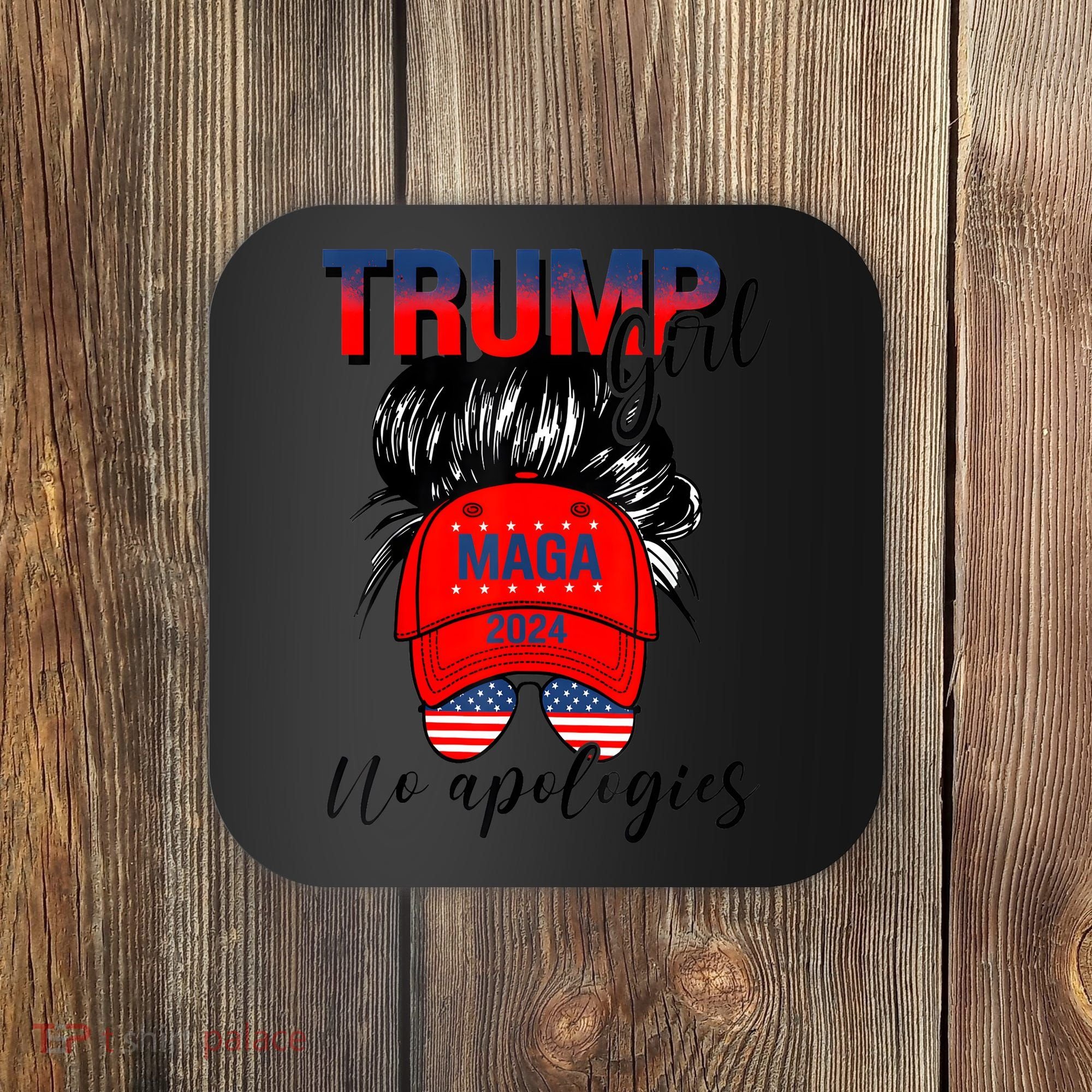 Trump Girl No Apologies Patriotic American Coaster