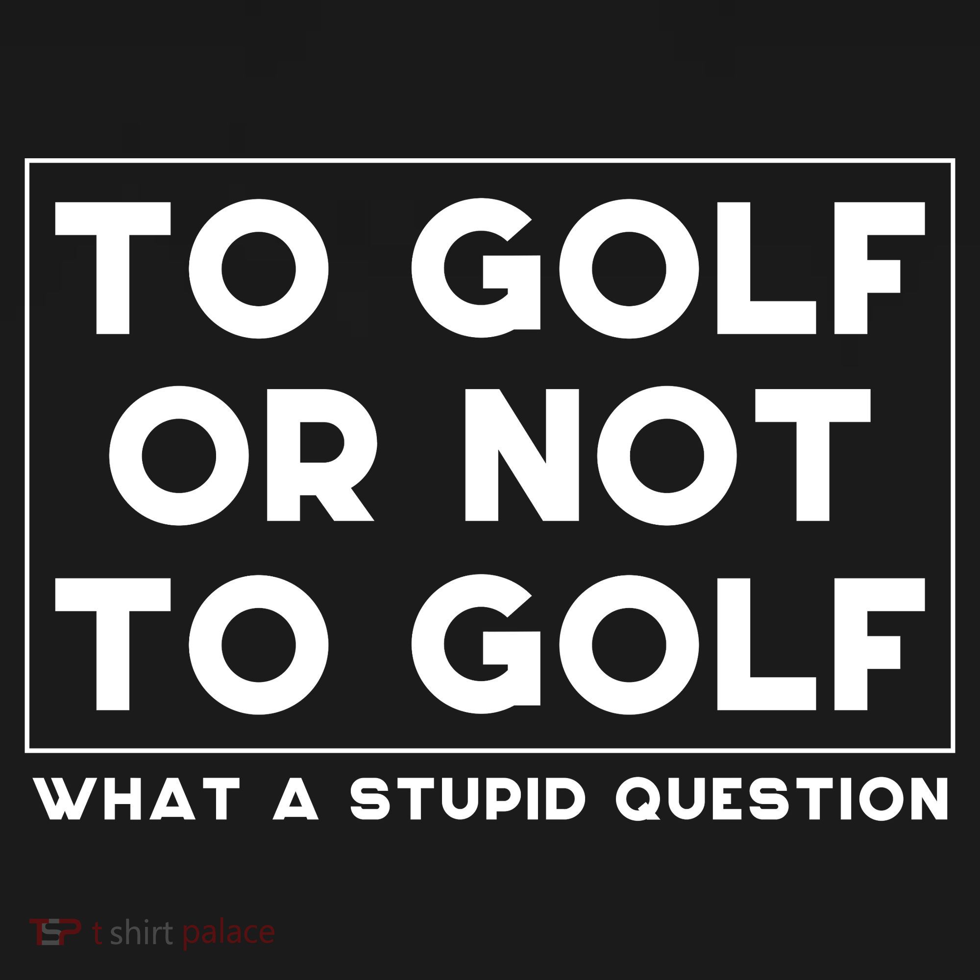 ⛳ To Golf Or Not To Golf What A Stupid Question Backpack