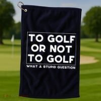 ⛳ To Golf Or Not To Golf What A Stupid Question Golf Towel thumb 1
