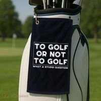 ⛳ To Golf Or Not To Golf What A Stupid Question Golf Towel thumb 2