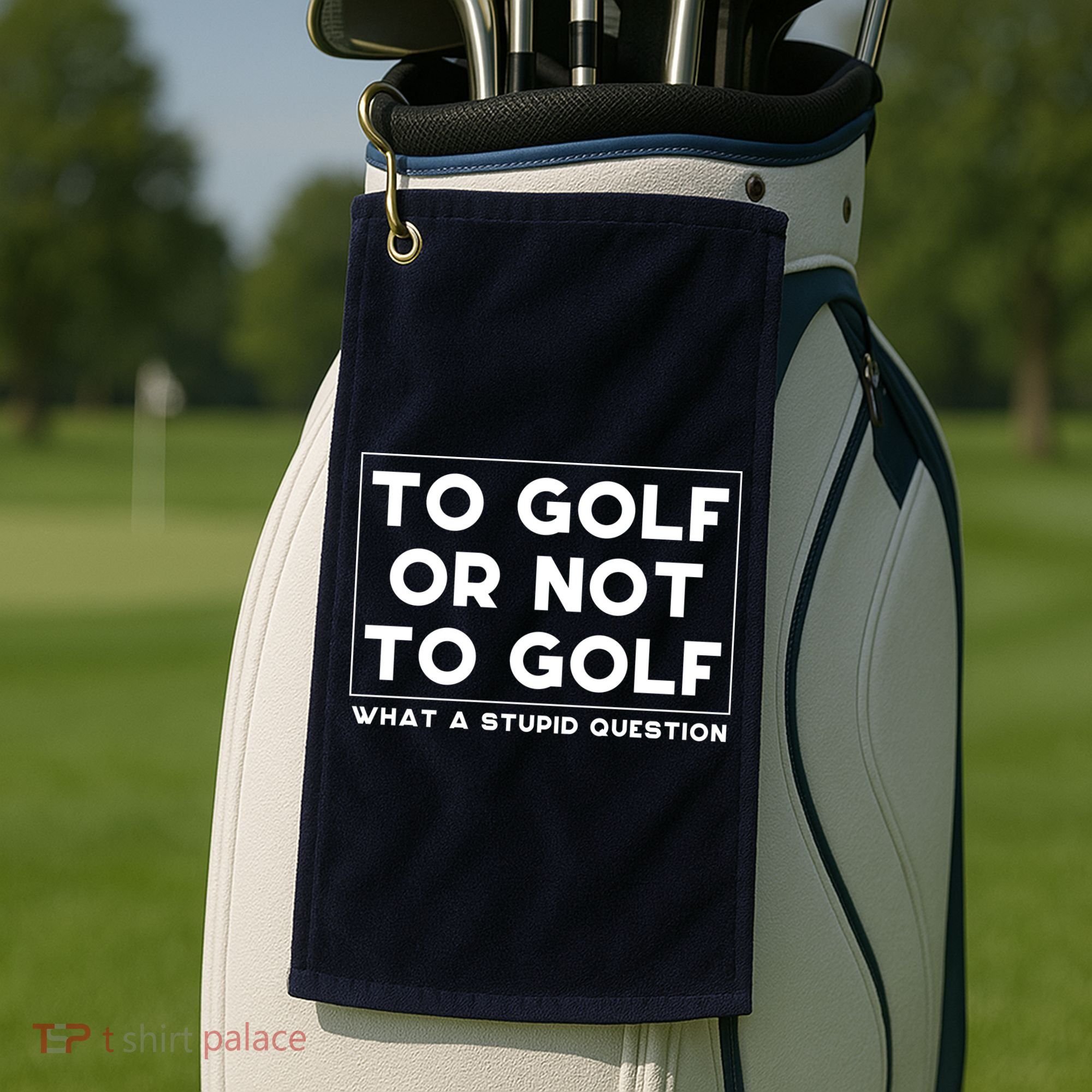 ⛳ To Golf Or Not To Golf What A Stupid Question Golf Towel