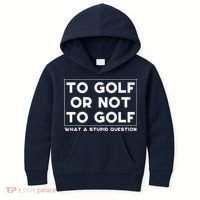 ⛳ To Golf Or Not To Golf What A Stupid Question Kids Hoodie thumb 0