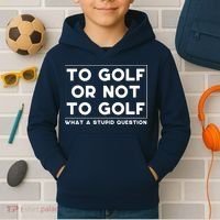 ⛳ To Golf Or Not To Golf What A Stupid Question Kids Hoodie thumb 2