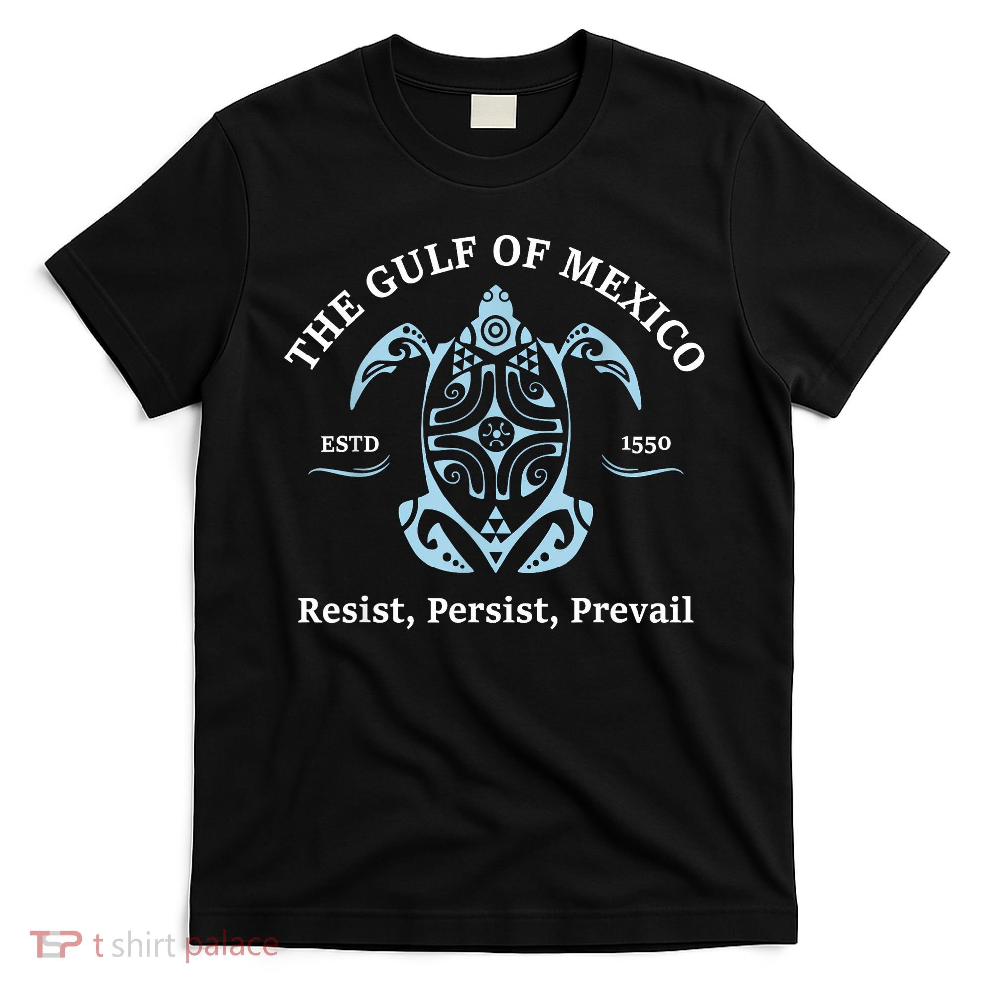 The Gulf Of Mexico Resist Persist Prevail T-Shirt
