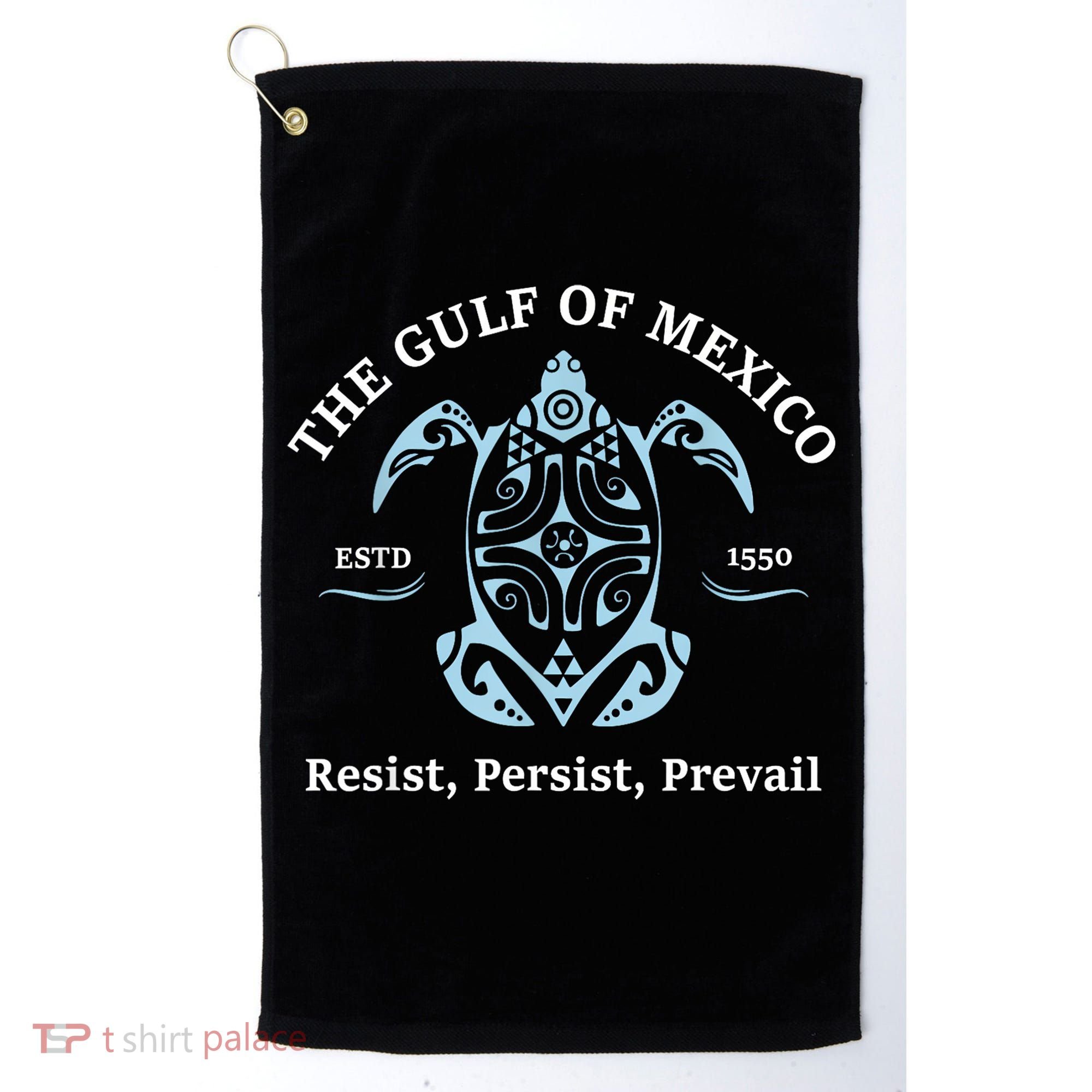 The Gulf Of Mexico Resist Persist Prevail Golf Towel