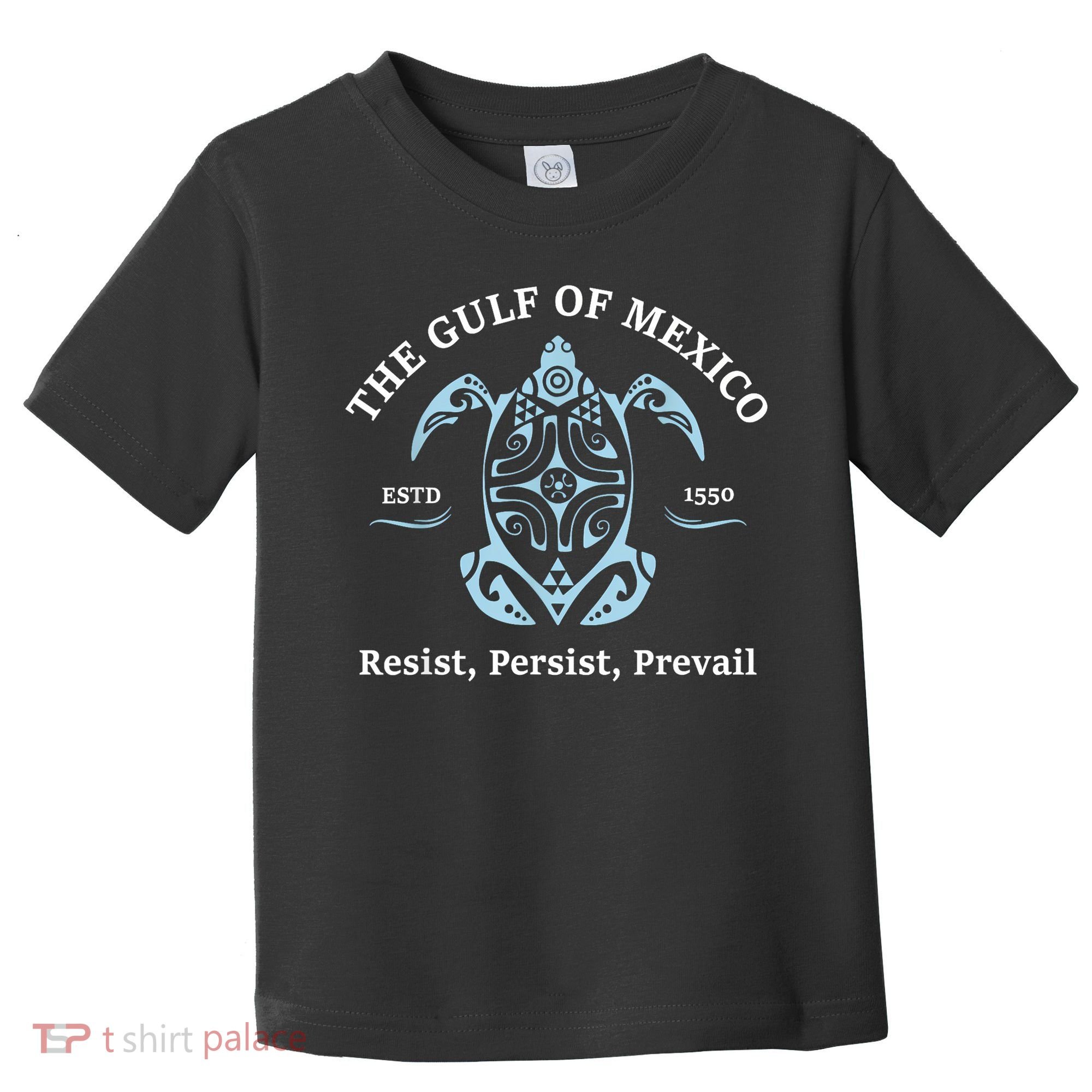 The Gulf Of Mexico Resist Persist Prevail Toddler T-Shirt