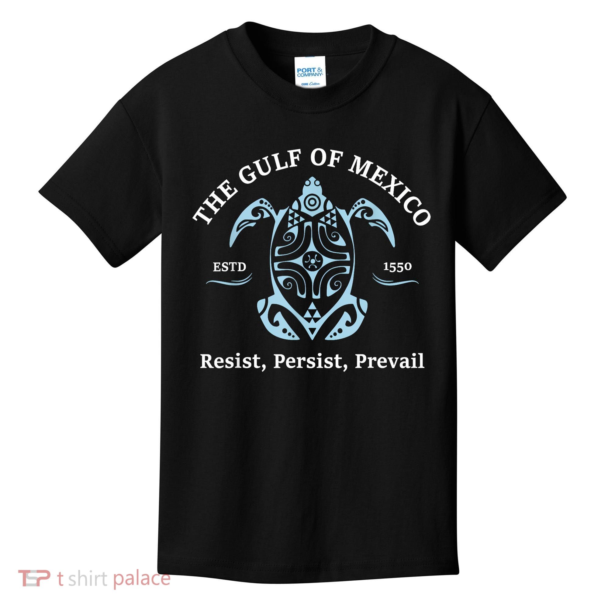 The Gulf Of Mexico Resist Persist Prevail Kids T-Shirt