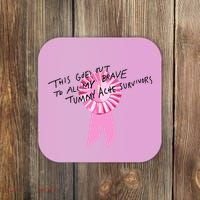 This Goes Out To All My Brave Tummy Ache Survivors Coaster thumb 0