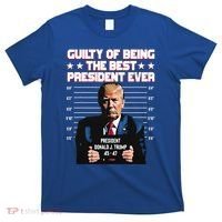 Trump Guilty Of Being The Best President Ever T-Shirt thumb 0