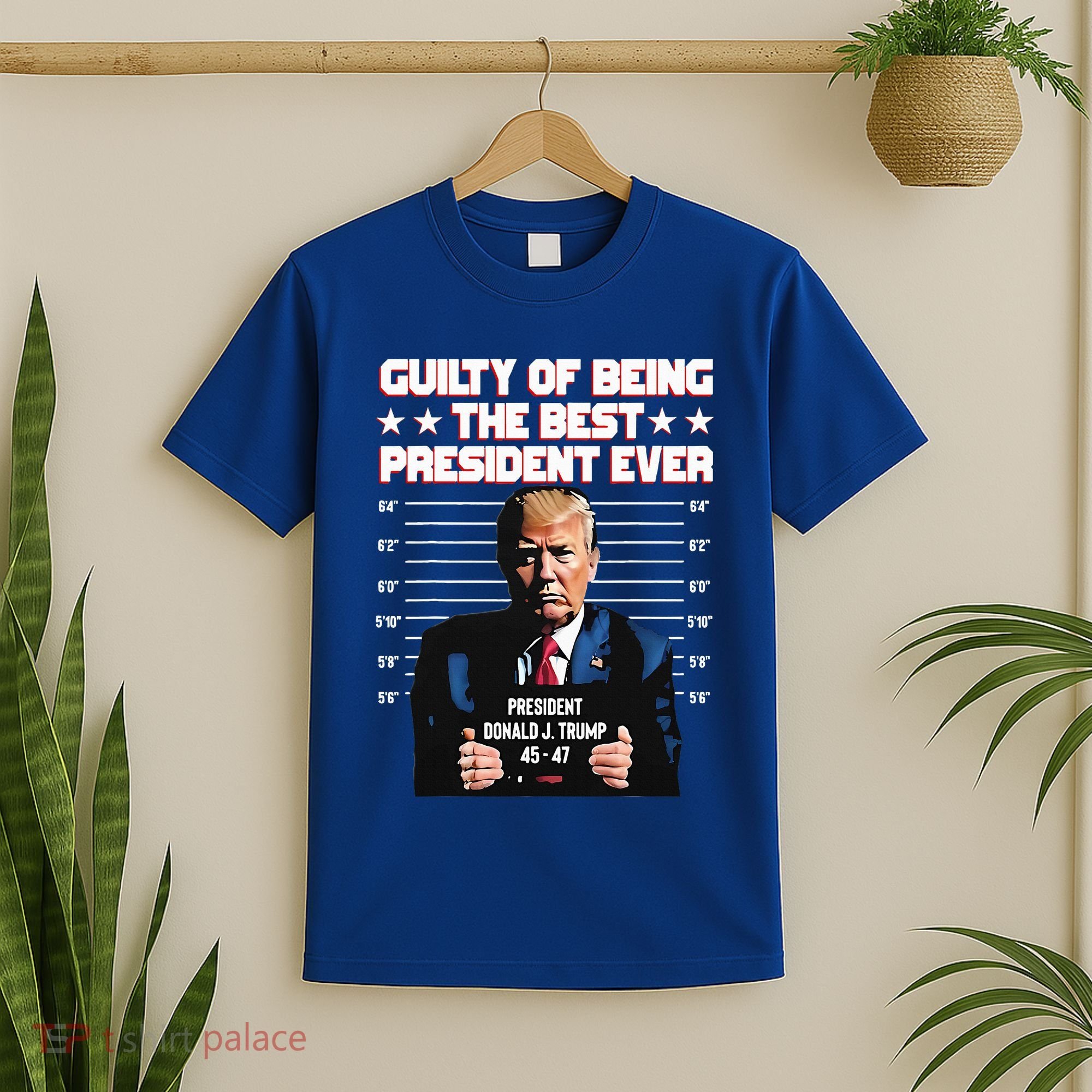 Trump Guilty Of Being The Best President Ever T-Shirt