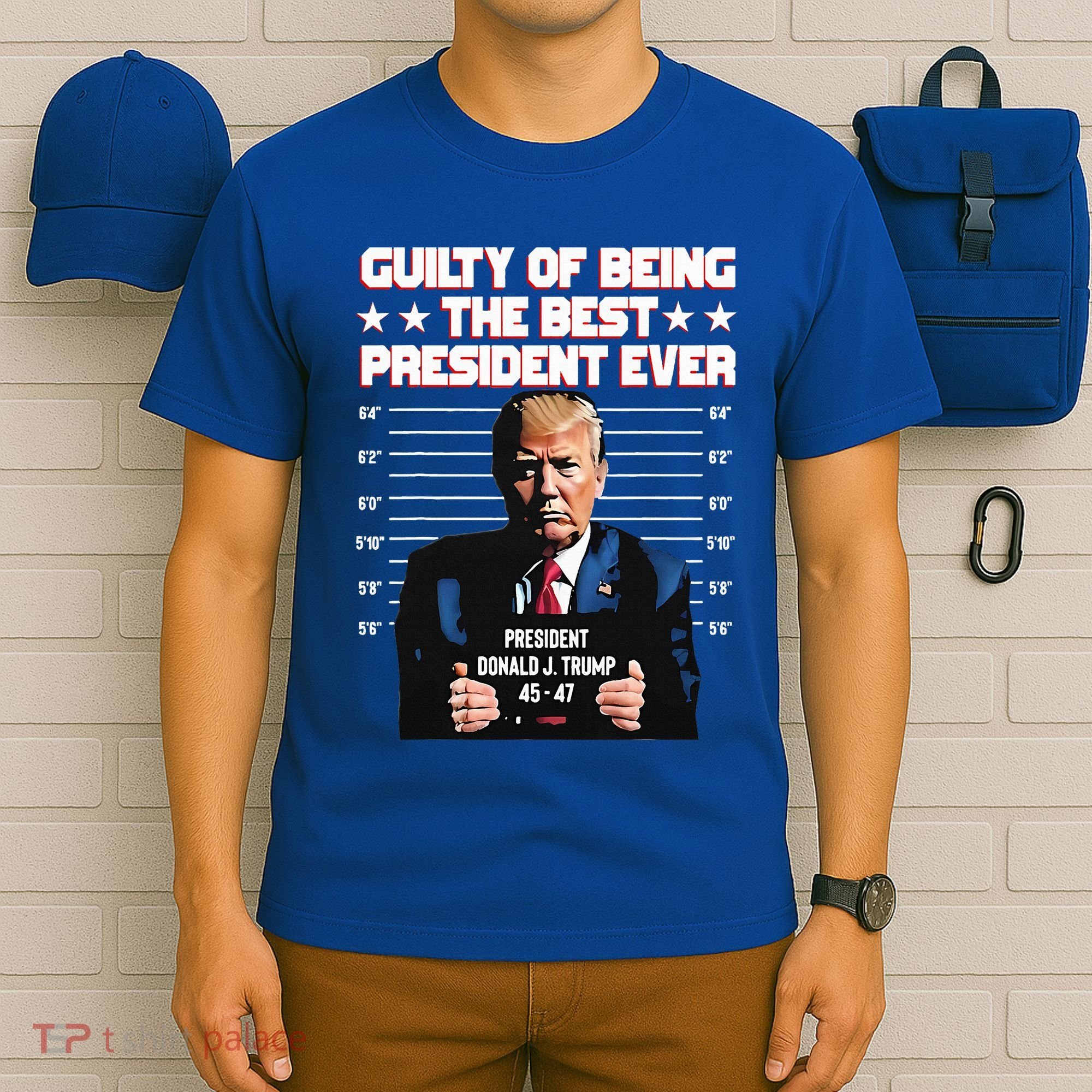 Trump Guilty Of Being The Best President Ever T-Shirt