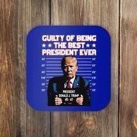 Trump Guilty Of Being The Best President Ever Coaster thumb 0