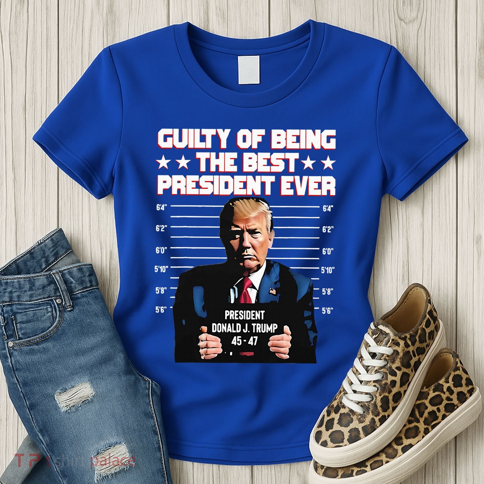 Trump Guilty Of Being The Best President Ever Women's T-Shirt
