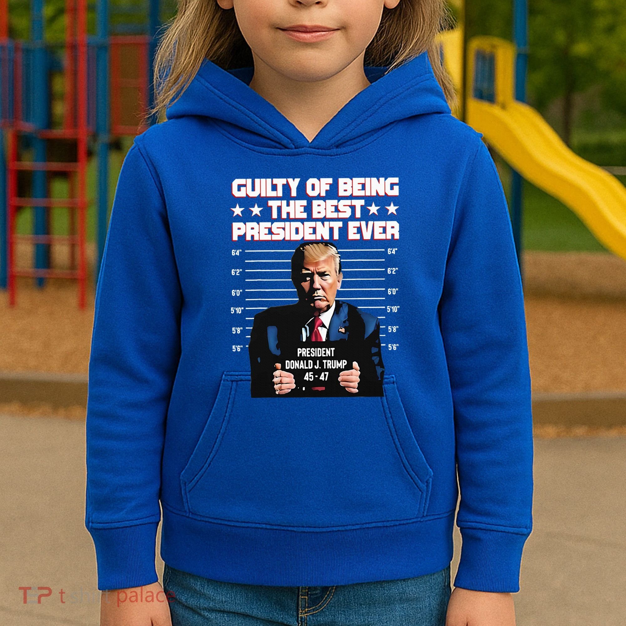 Trump Guilty Of Being The Best President Ever Kids Hoodie