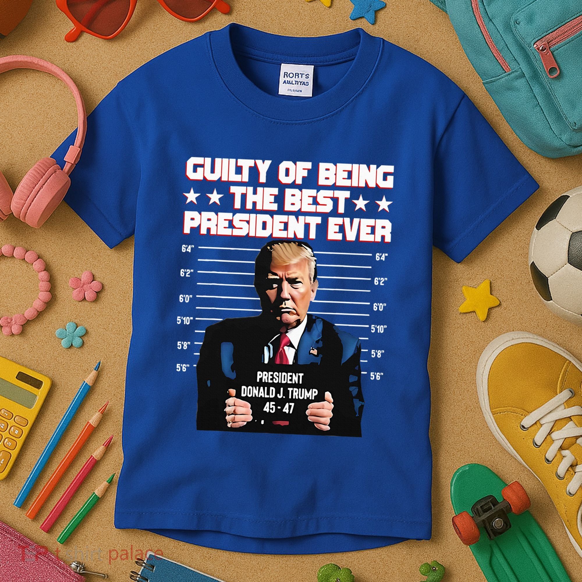 Trump Guilty Of Being The Best President Ever Kids T-Shirt