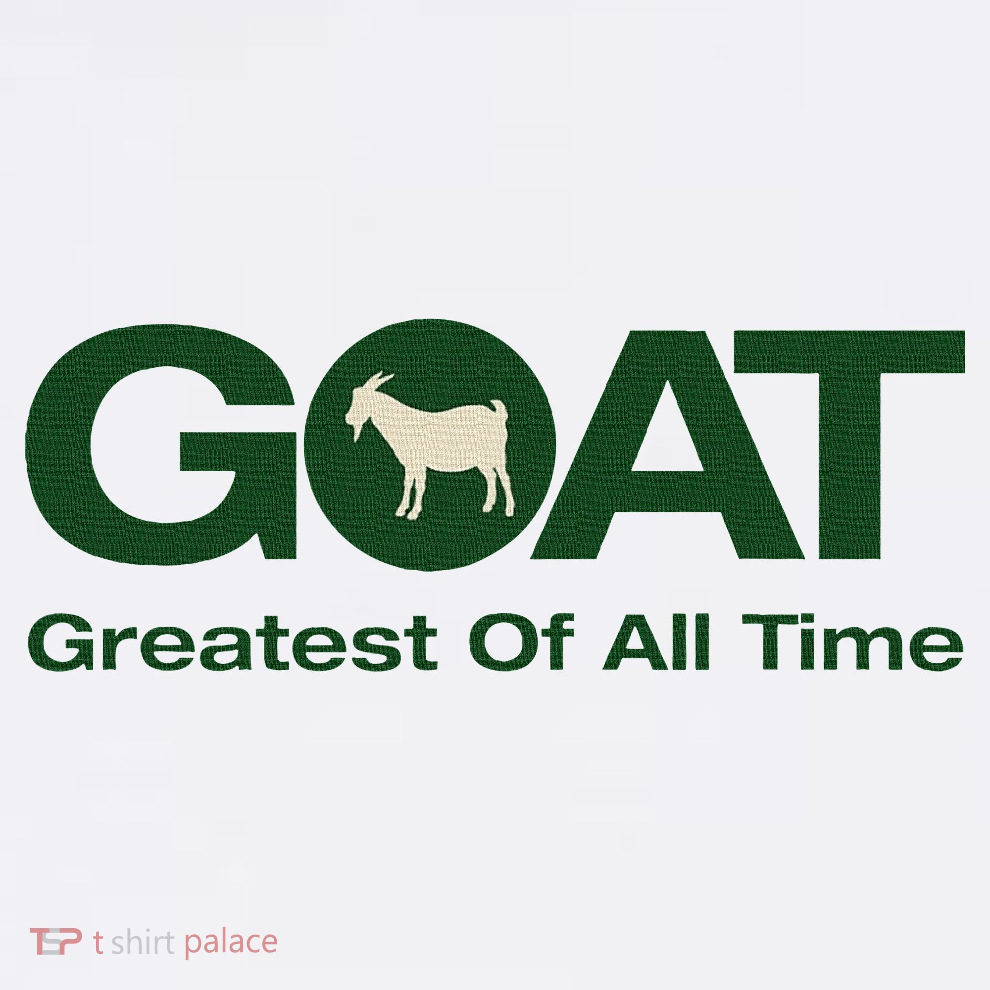 The Greatest Of All Time G.O.A.T. Sweatshirt