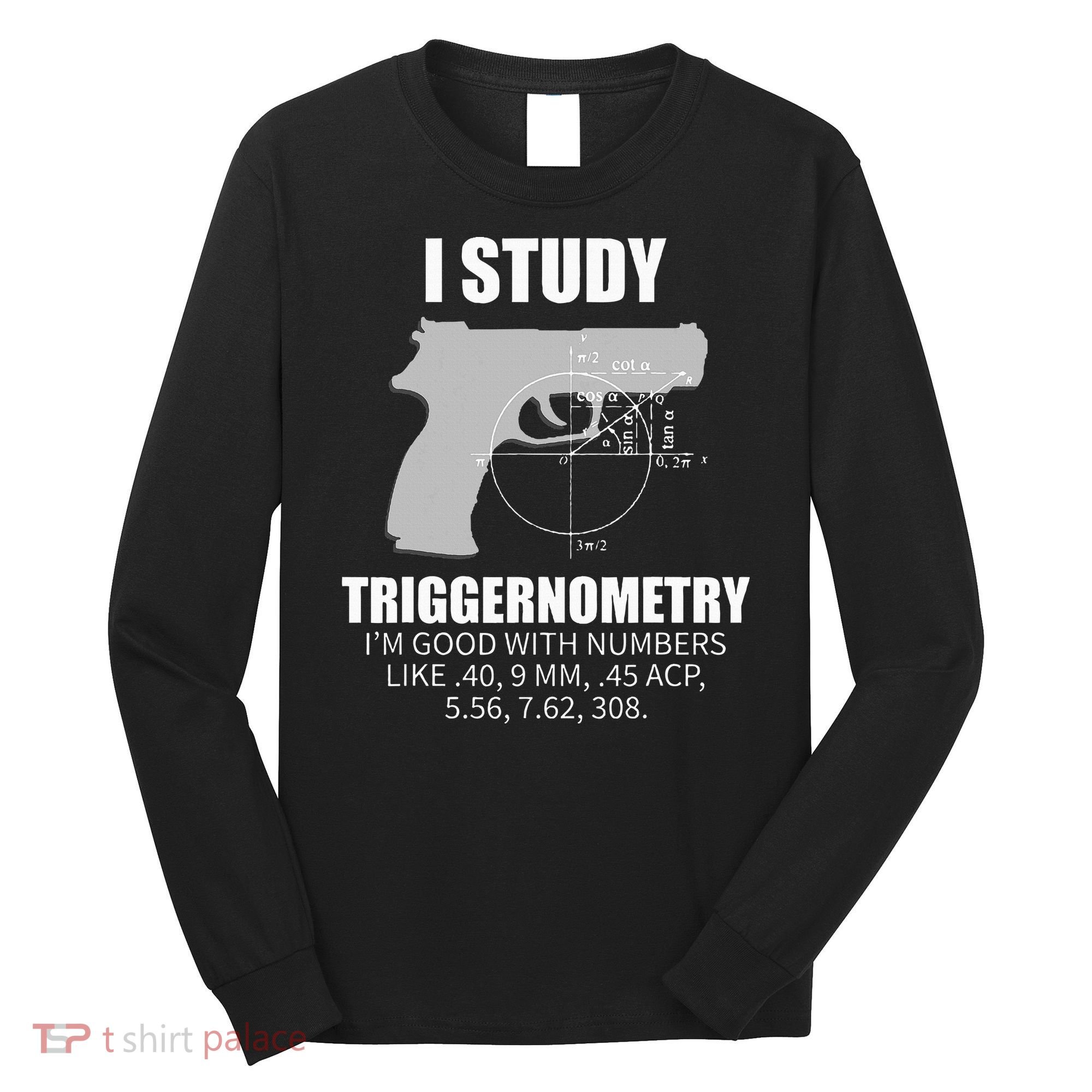 Triggernometry Gun Owner 2nd Amendment Rights Long Sleeve Shirt