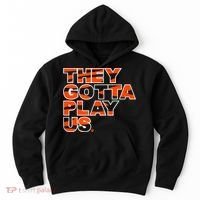 They Gotta Play Us Cincinnati Football Hoodie thumb 0