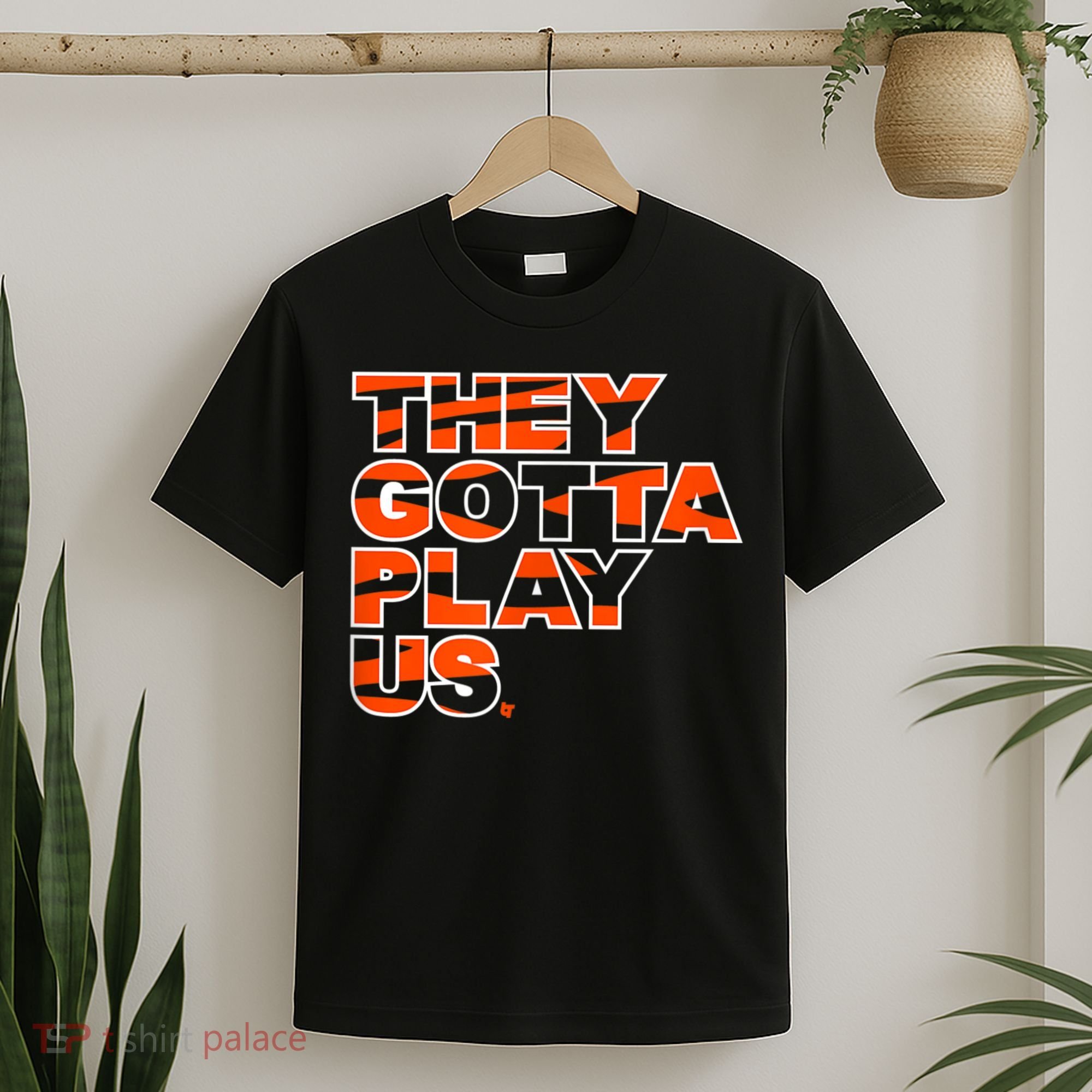 They Gotta Play Us Cincinnati Football T-Shirt