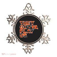 They Gotta Play Us Cincinnati Football Ornament thumb 0