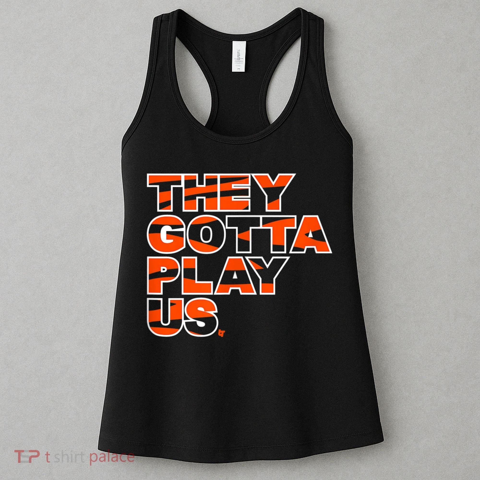 They Gotta Play Us Cincinnati Football Women's Tank Top