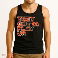 They Gotta Play Us Cincinnati Football Tank Top thumb 3