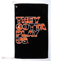 They Gotta Play Us Cincinnati Football Golf Towel thumb 0