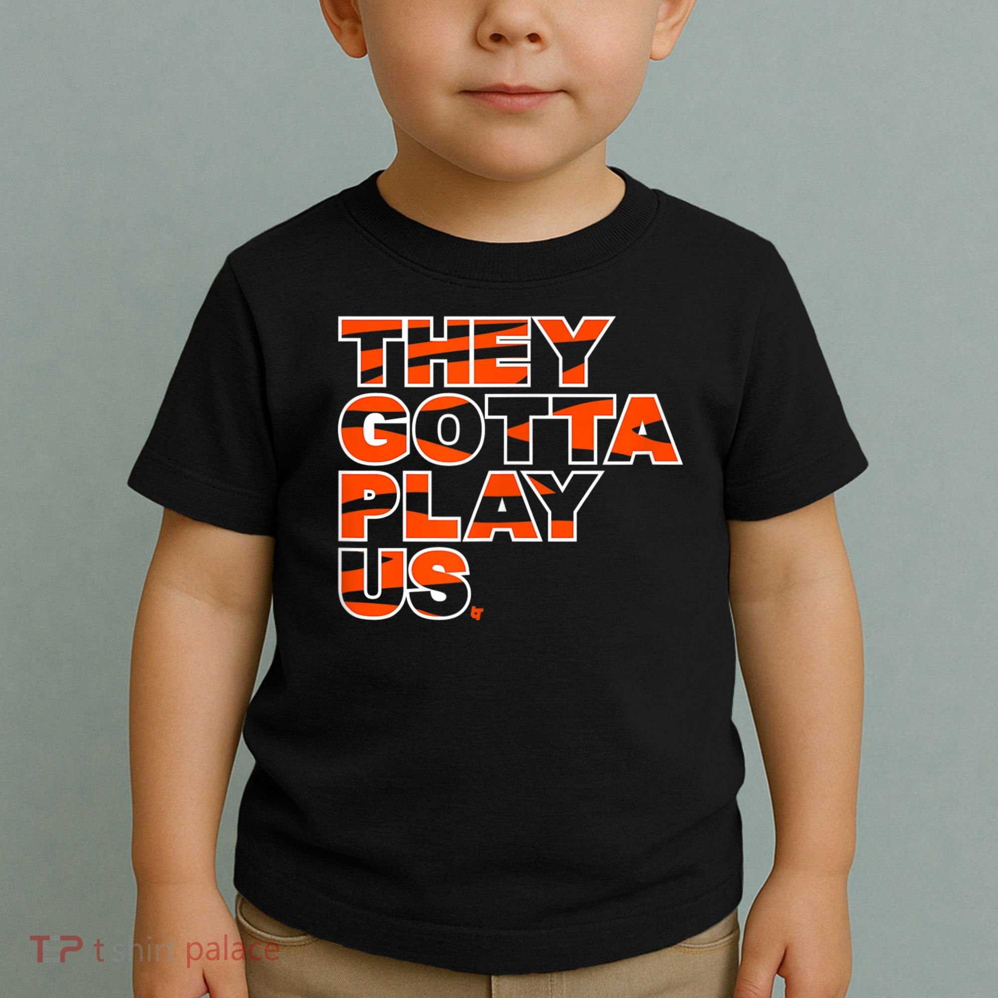 They Gotta Play Us Cincinnati Football Toddler T-Shirt