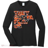 They Gotta Play Us Cincinnati Football Women's Long Sleeve Shirt thumb 0