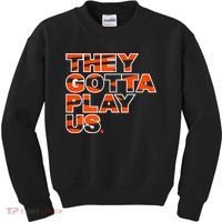 They Gotta Play Us Cincinnati Football Kids Sweatshirt thumb 0