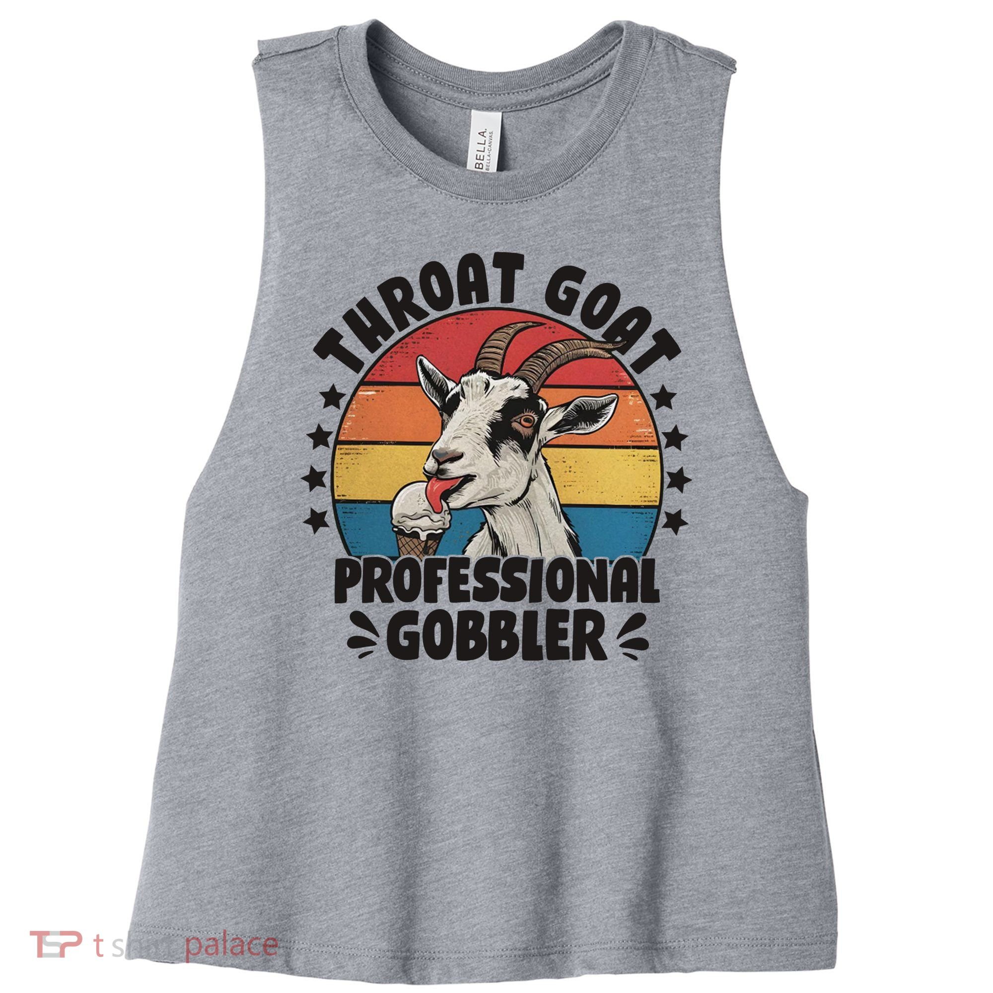 Throat Goat Professional Gobbler Funny Women's Racerback Cropped Tank