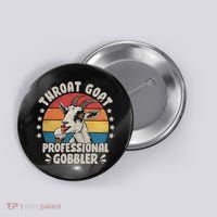 Throat Goat Professional Gobbler Funny Button thumb 0