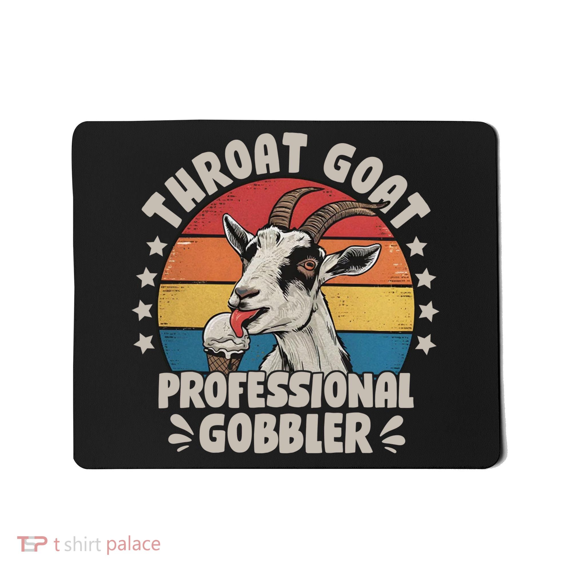 Throat Goat Professional Gobbler Funny Mousepad