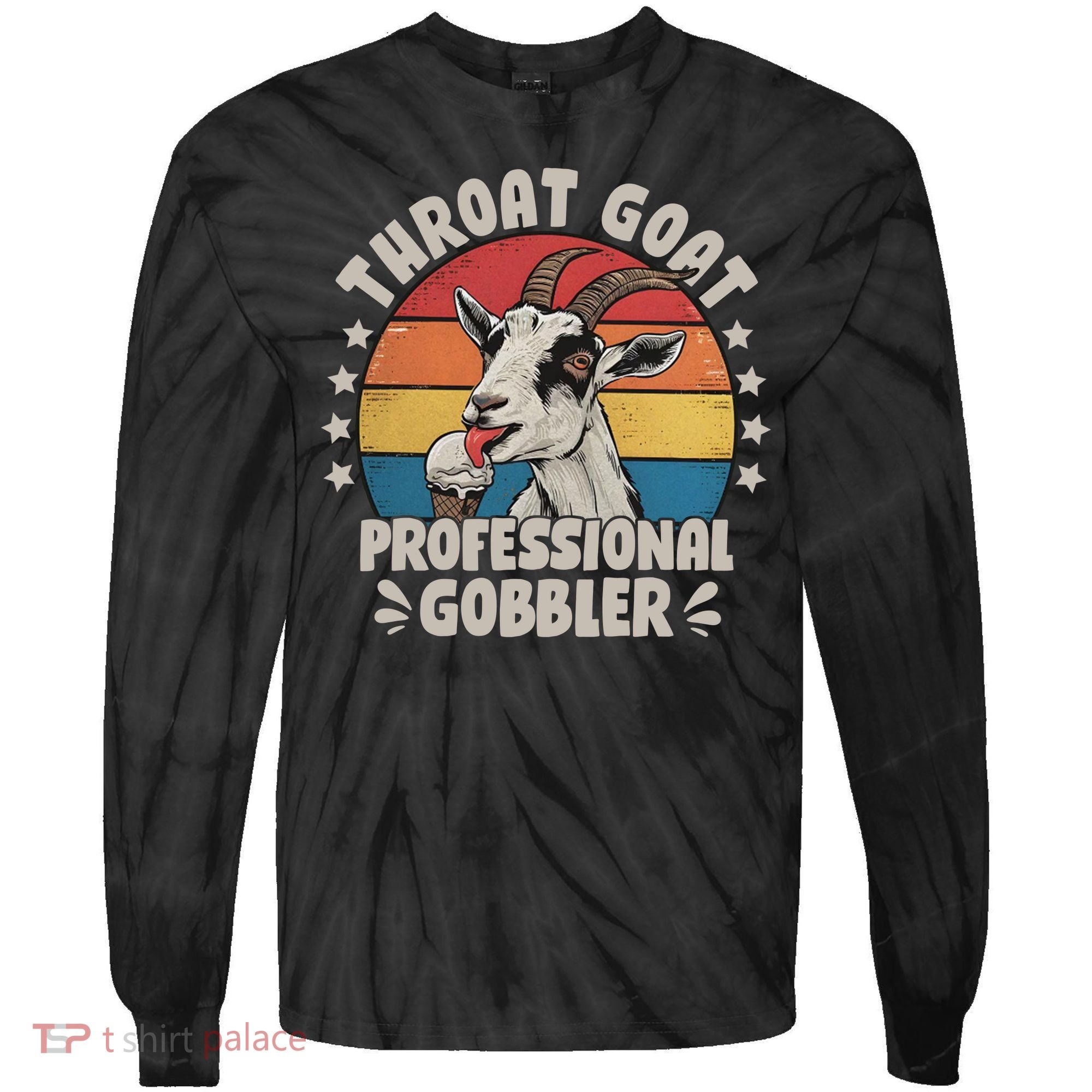 Throat Goat Professional Gobbler Funny Tie-Dye Long Sleeve Shirt