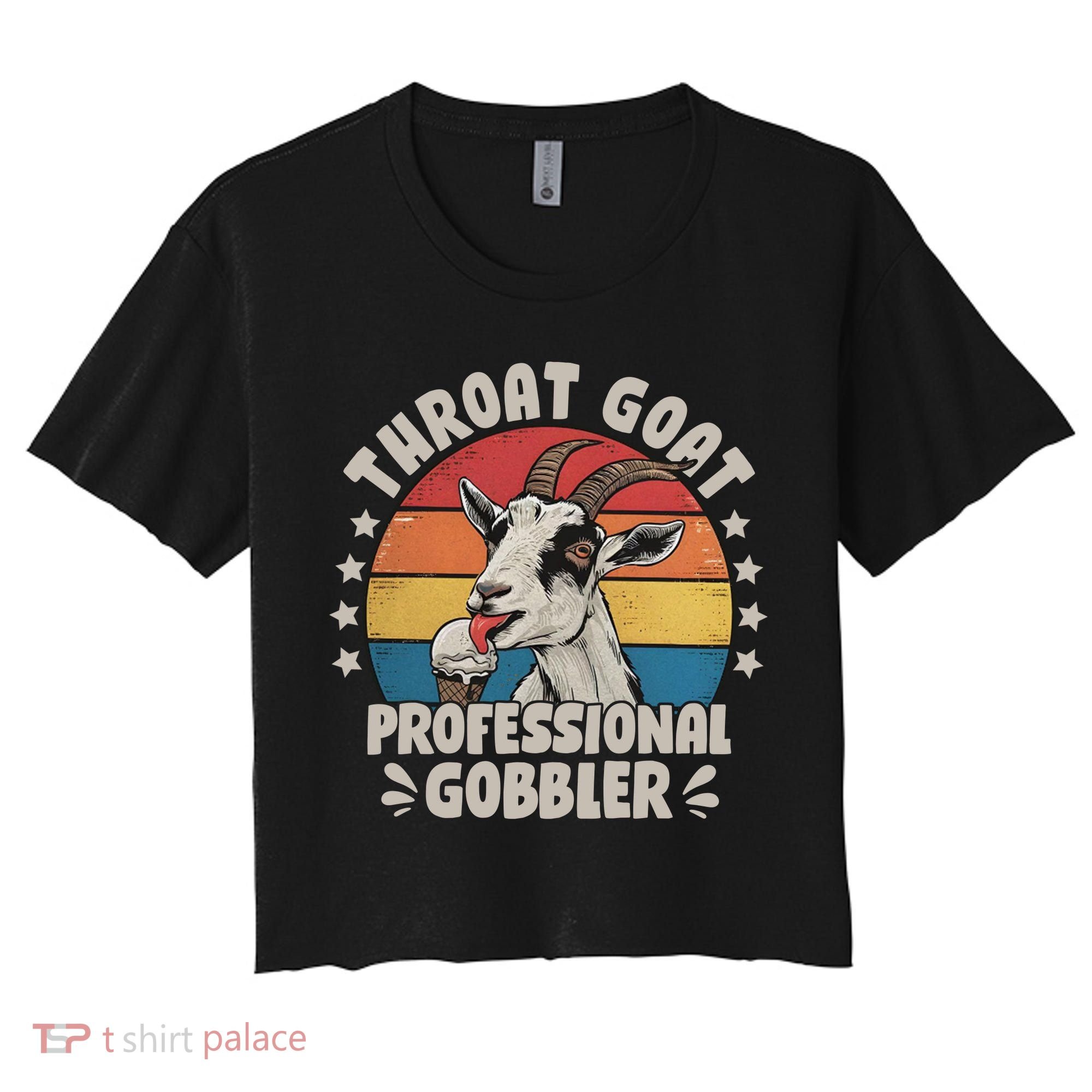 Throat Goat Professional Gobbler Funny Women's Crop Top Tee